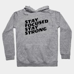 Stay Focused Stay Strong Hoodie